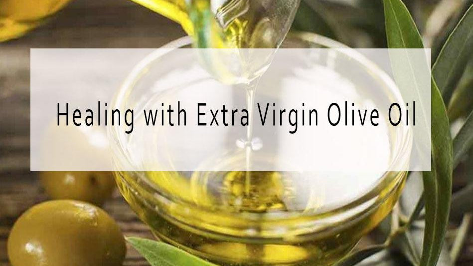 healing with extra virgin olive oil