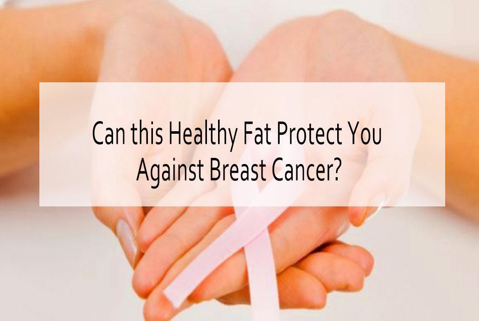 Olive oil protect against breast cancer