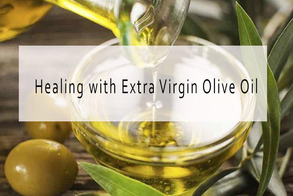 healing with extra virgin olive oil