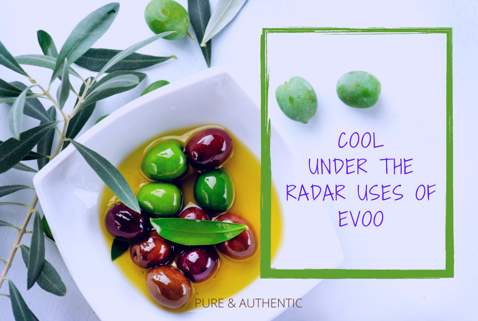 Cool Under the Radar Uses of Olive Oils